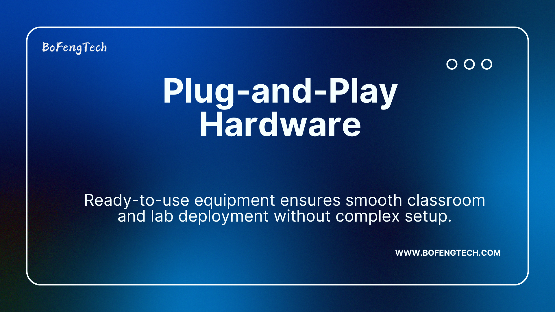 Education Solutions 18 Plug-and-Play Hardware